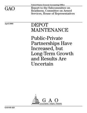 Depot Maintenance: Public-Private Partnerships Have Increased, but Long-Term Growth and Results Are Uncertain