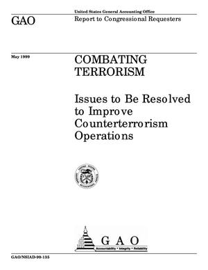 Combating Terrorism: Issues to Be Resolved to Improve Counterterrorism Operations