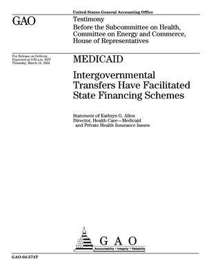 Medicaid: Intergovernmental Transfers Have Facilitated State Financing Schemes