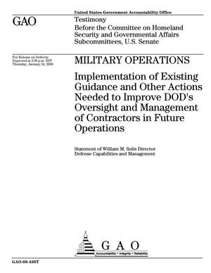 Military Operations: Implementation of Existing Guidance and Other Actions Needed to Improve DOD's Oversight and Management of Contractors in Future Operations
