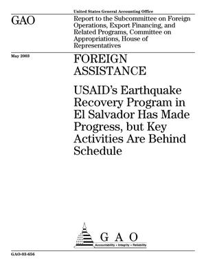 Foreign Assistance: USAID's Earthquake Recovery Program in El Salvador Has Made Progress, but Key Activities Are Behind Schedule
