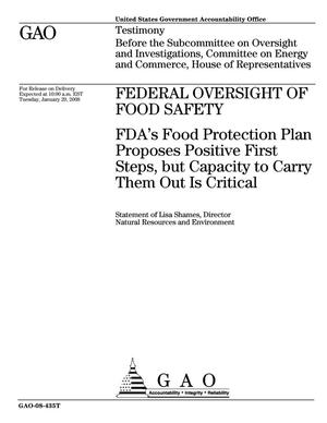 Federal Oversight of Food Safety: FDA's Food Protection Plan Proposes Positive First Steps, but Capacity to Carry Them Out Is Critical