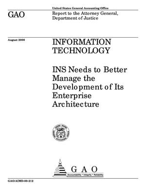 Information Technology: INS Needs to Better Manage the Development of Its Enterprise Architecture