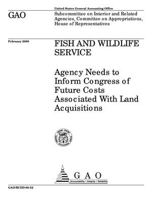 Fish and Wildlife Service: Agency Needs to Inform Congress of Future Costs Associated With Land Acquisitions