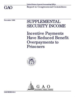 Supplemental Security Income: Incentive Payments Have Reduced Benefit Overpayments to Prisoners