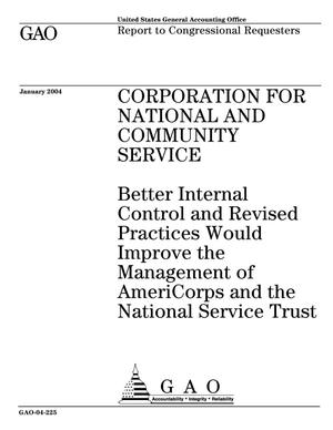 Corporation For National And Community Service: Better Internal Control and Revised Practices Would Improve the Management of AmeriCorps and the National Service Trust