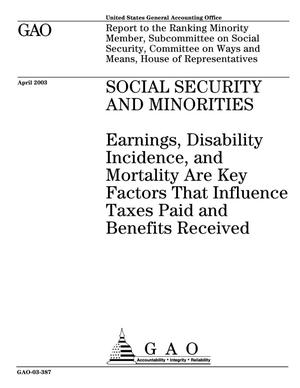 Primary view of object titled 'Social Security and Minorities: Earnings, Disability Incidence, and Mortality Are Key Factors That Influence Taxes Paid and Benefits Received'.