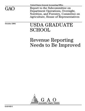 Primary view of object titled 'USDA Graduate School: Revenue Reporting Needs to Be Improved'.
