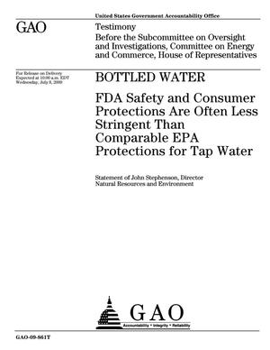 Bottled Water: FDA Safety and Consumer Protections Are Often Less Stringent Than Comparable EPA Protections for Tap Water