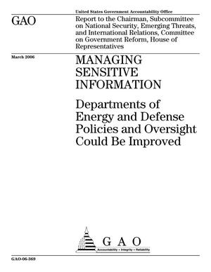 Primary view of object titled 'Managing Sensitive Information: Departments of Energy and Defense Policies and Oversight Could Be Improved'.