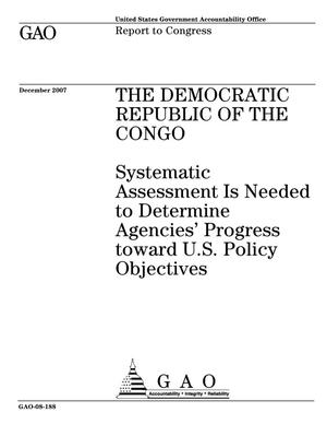 The Democratic Republic of the Congo: Systematic Assessment Is Needed to Determine Agencies' Progress toward U.S. Policy Objectives