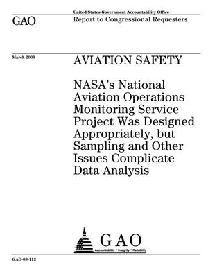 Aviation Safety: NASA's National Aviation Operations Monitoring Service Project Was Designed Appropriately, but Sampling and Other Issues Complicate Data Analysis