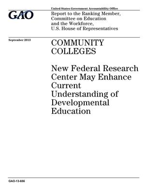 Community Colleges: New Federal Research Center May Enhance Current Understanding of Developmental Education