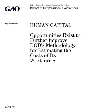 Human Capital: Opportunities Exist to Further Improve DOD's Methodology for Estimating the Costs of Its Workforces