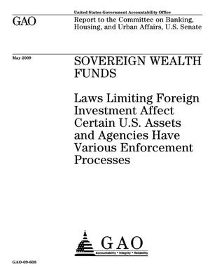 Sovereign Wealth Funds: Laws Limiting Foreign Investment Affect Certain U.S. Assets and Agencies Have Various Enforcement Processes
