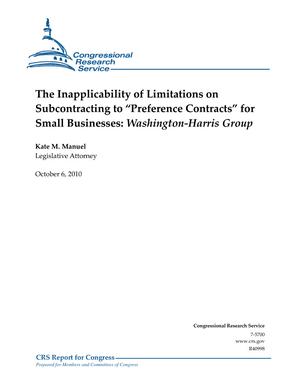The Inapplicability of Limitations on Subcontracting to "Preference Contracts" for Small Businesses: Washington-Harris Group