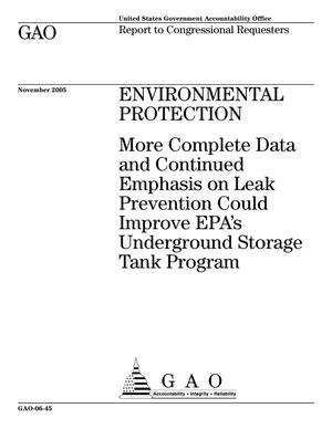 Environmental Protection: More Complete Data and Continued Emphasis on Leak Prevention Could Improve EPA's Underground Storage Tank Program
