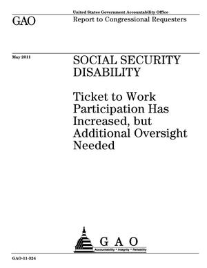 Social Security Disability: Ticket to Work Participation Has Increased, but Additional Oversight Needed