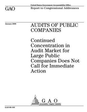 Audits of Public Companies: Continued Concentration in Audit Market for Large Public Companies Does Not Call for Immediate Action