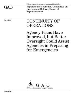 Continuity of Operations: Agency Plans Have Improved, but Better Oversight Could Assist Agencies in Preparing for Emergencies