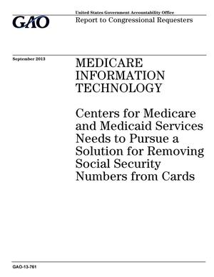 Medicare Information Technology: Centers for Medicare and Medicaid Services Needs to Pursue a Solution for Removing Social Security Numbers from Cards
