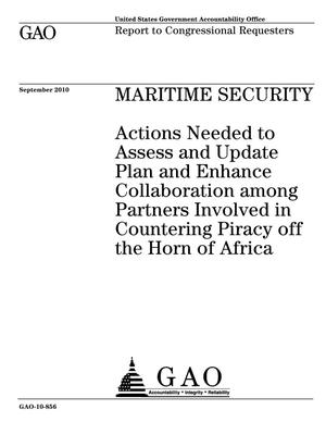 Maritime Security: Actions Needed to Assess and Update Plan and Enhance Collaboration among Partners Involved in Countering Piracy off the Horn of Africa