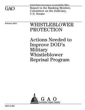 Whistleblower Protection: Actions Needed to Improve DOD's Military Whistleblower Reprisal Program