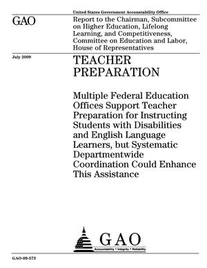 Primary view of object titled 'Teacher Preparation: Multiple Federal Education Offices Support Teacher Preparation for Instructing Students with Disabilities and English Language Learners, but Systematic Departmentwide Coordination Could Enhance This Assistance'.