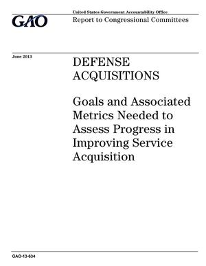 Defense Acquisitions: Goals and Associated Metrics Needed to Assess Progress in Improving Service Acquisition