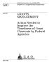 Report: Grants Management: Action Needed to Improve the Timeliness of Grant C…