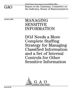 Managing Sensitive Information: DOJ Needs a More Complete Staffing Strategy for Managing Classified Information and a Set of Internal Controls for Other Sensitive Information