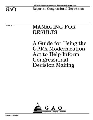 Managing for Results: A Guide for Using the GPRA Modernization Act to Help Inform Congressional Decision Making