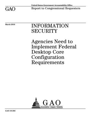 Information Security: Agencies Need to Implement Federal Desktop Core Configuration Requirements