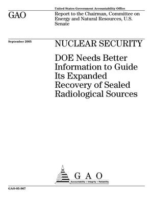 Nuclear Security: DOE Needs Better Information to Guide Its Expanded Recovery of Sealed Radiological Sources