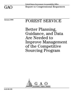 Forest Service: Better Planning, Guidance, and Data Are Needed to Improve Management of the Competitive Sourcing Program