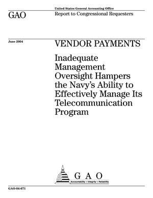 Primary view of object titled 'Vendor Payments: Inadequate Management Oversight Hampers the Navy's Ability to Effectively Manage Its Telecommunication Program'.
