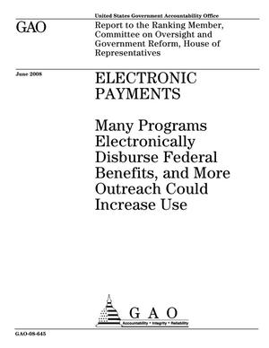 Electronic Payments: Many Programs Electronically Disburse Federal Benefits, and More Outreach Could Increase Use
