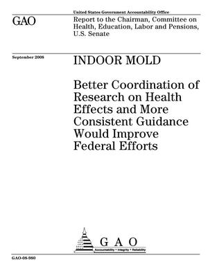 Indoor Mold: Better Coordination of Research on Health Effects and More Consistent Guidance Would Improve Federal Efforts