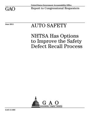 Auto Safety: NHTSA Has Options to Improve the Safety Defect Recall Process