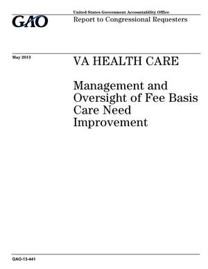 VA Health Care: Management and Oversight of Fee Basis Care Need Improvement