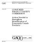 Primary view of Consumer Product Safety Commission: Action Needed to Strengthen Identification of Potentially Unsafe Products