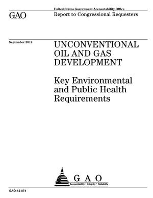 Unconventional Oil and Gas Development: Key Environmental and Public Health Requirements