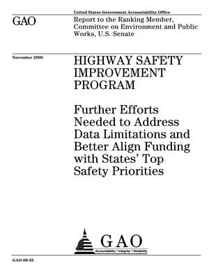 Highway Safety Improvement Program: Further Efforts Needed to Address Data Limitations and Better Align Funding with States' Top Safety Priorities