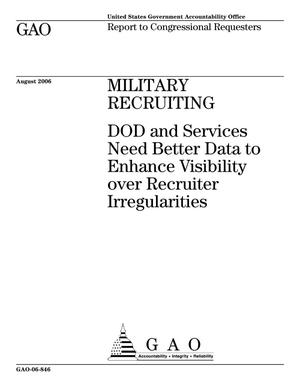 Military Recruiting: DOD and Services Need Better Data to Enhance Visibility over Recruiter Irregularities