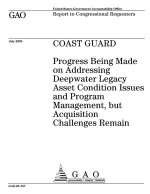 Coast Guard: Progress Being Made on Addressing Deepwater Legacy Asset Condition Issues and Program Management, but Acquisition Challenges Remain