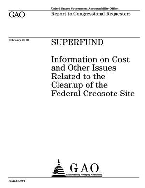 Superfund: Information on Cost and Other Issues Related to the Cleanup of the Federal Creosote Site