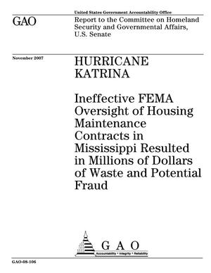 Hurricane Katrina: Ineffective FEMA Oversight of Housing Maintenance Contracts in Mississippi Resulted in Millions of Dollars of Waste and Potential Fraud