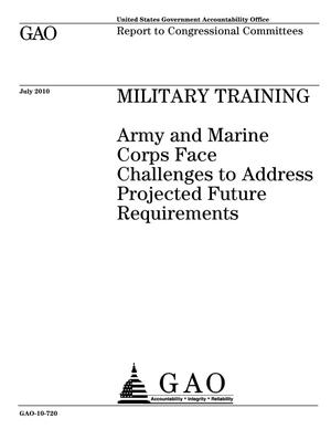 Military Training: Army and Marine Corps Face Challenges to Address Projected Future Requirements
