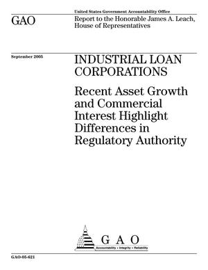 Industrial Loan Corporations: Recent Asset Growth and Commercial Interest Highlight Differences in Regulatory Authority