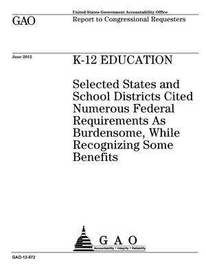K-12 Education: Selected States and School Districts Cited Numerous Federal Requirements As Burdensome, While Recognizing Some Benefits